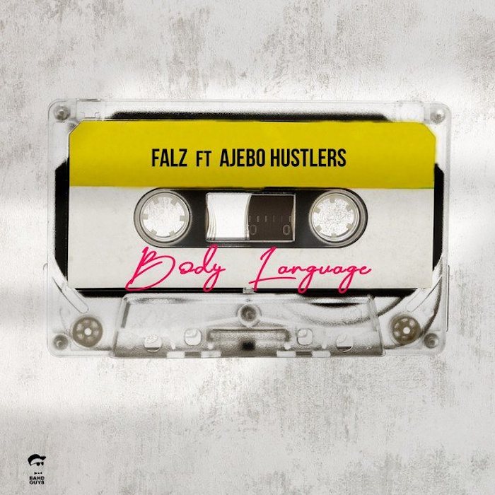 Falz - Body Language Ft. Ajebo Hustlers
