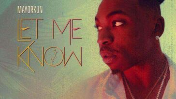 Mayorkun – Let Me Know